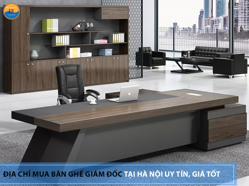 Địa chỉ mua bàn ghế giám đốc tại Hà Nội uy tín, giá tốt