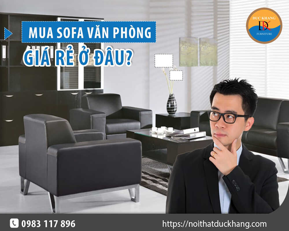 Mua sofa văn phòng giá rẻ ở đâu?