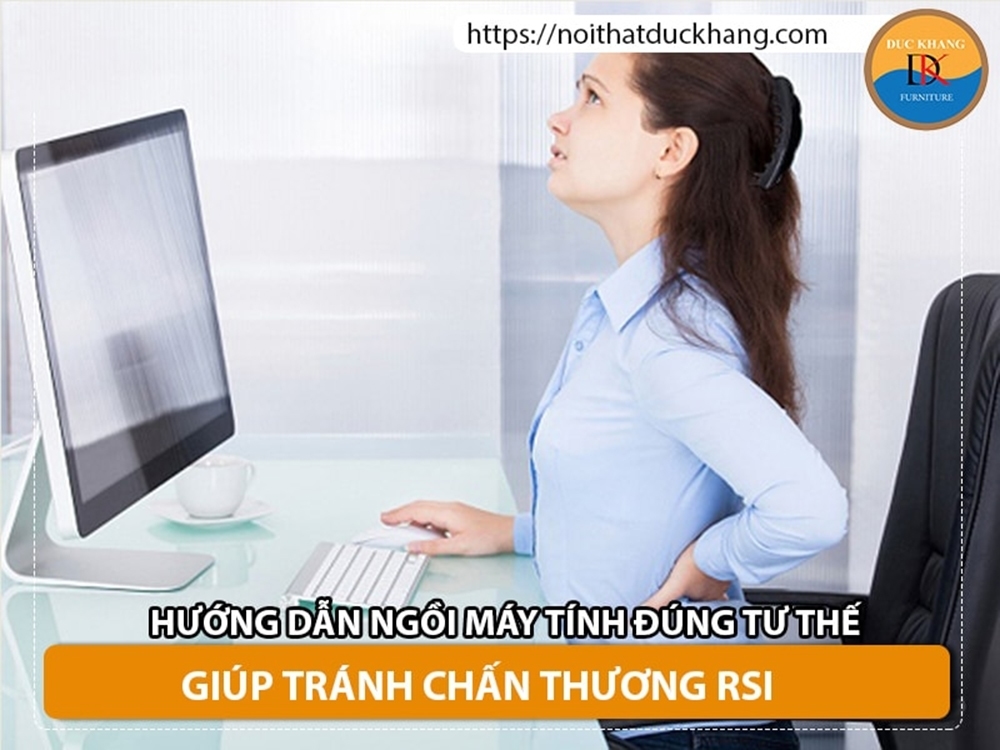 Hướng dẫn ngồi máy tính đúng tư thế tránh chấn thương RSI