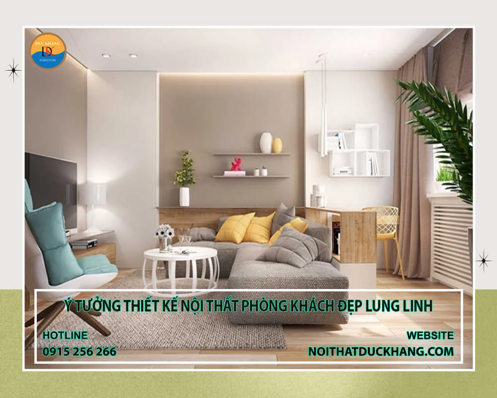 Ý tưởng thiết kế phòng khách đẹp lung linh, sang trọng