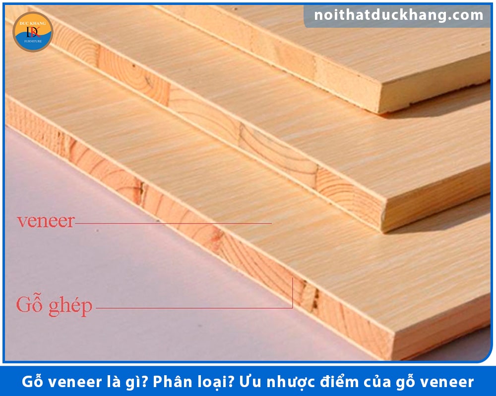 Gỗ veneer là gì? Phân loại? Ưu nhược điểm của gỗ veneer