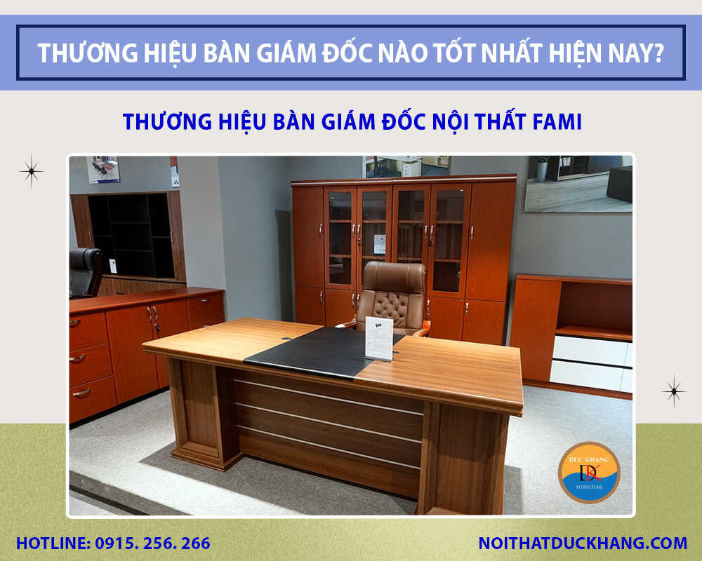 Thương hiệu bàn giám đốc nội thất Fami