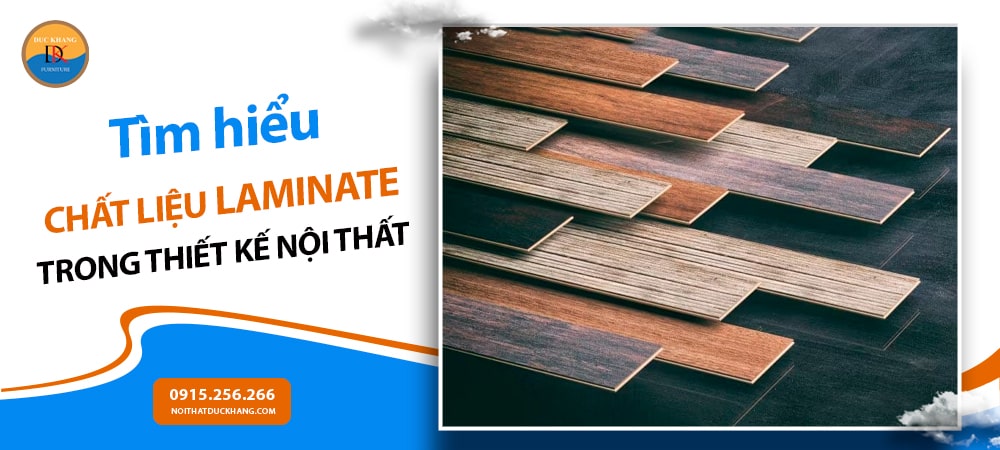 Tìm hiểu chất liệu Laminate trong thiết kế nội thất
