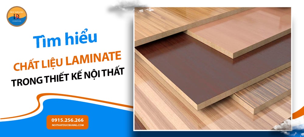Tìm hiểu chất liệu Laminate trong thiết kế nội thất Tìm hiểu chất liệu Laminate trong thiết kế nội thất