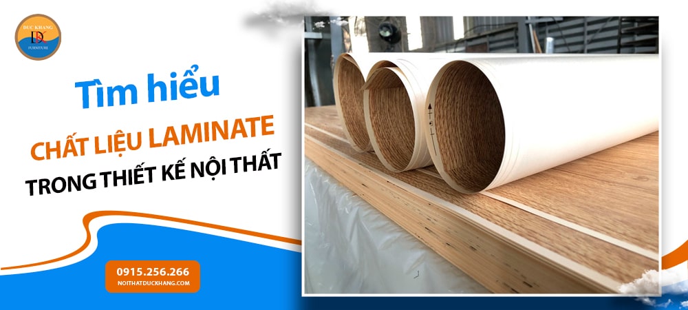 Tìm hiểu chất liệu Laminate trong thiết kế nội thất Tìm hiểu chất liệu Laminate trong thiết kế nội thất