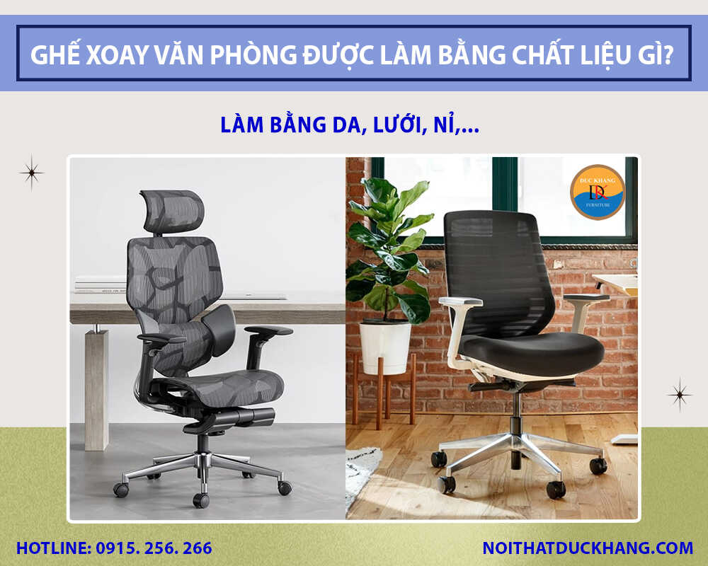 Ghế xoay văn phòng được làm bằng chất liệu gì?