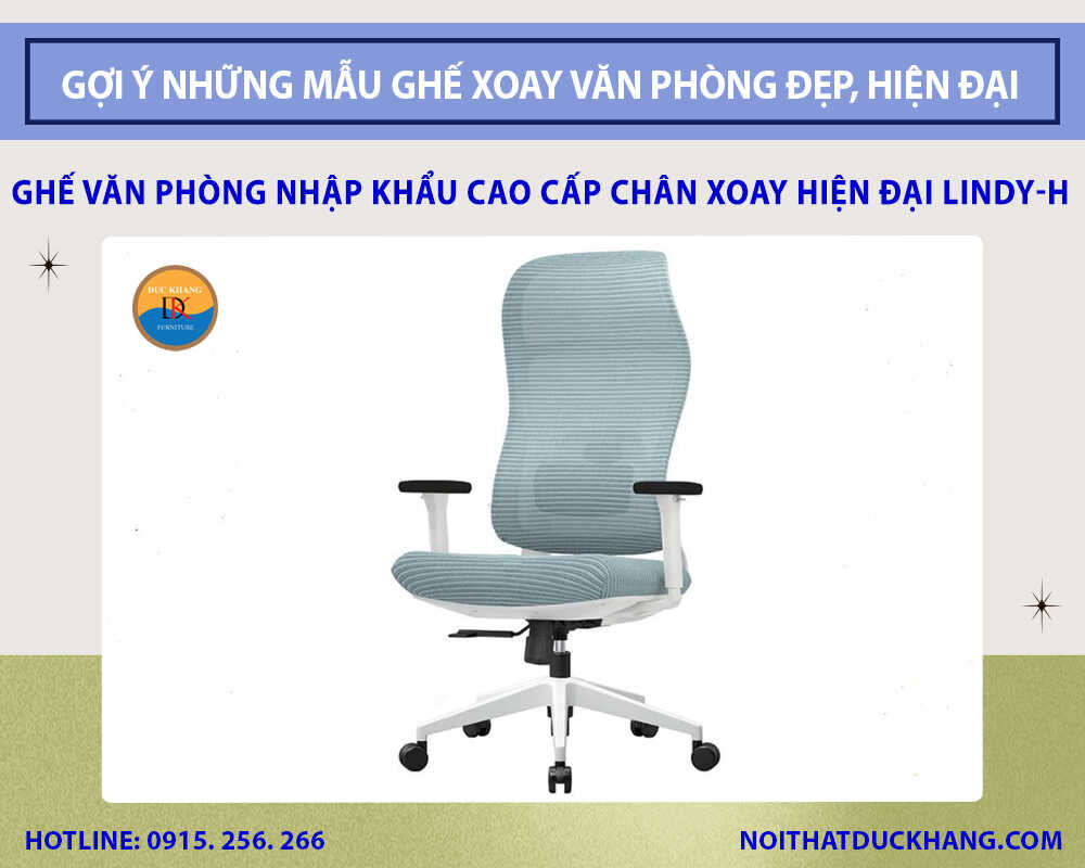 Ghế văn phòng nhập khẩu cao cấp chân xoay hiện đại Lindy-H