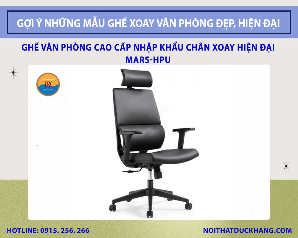 Ghế văn phòng cao cấp nhập khẩu chân xoay hiện đại Mars-HPU