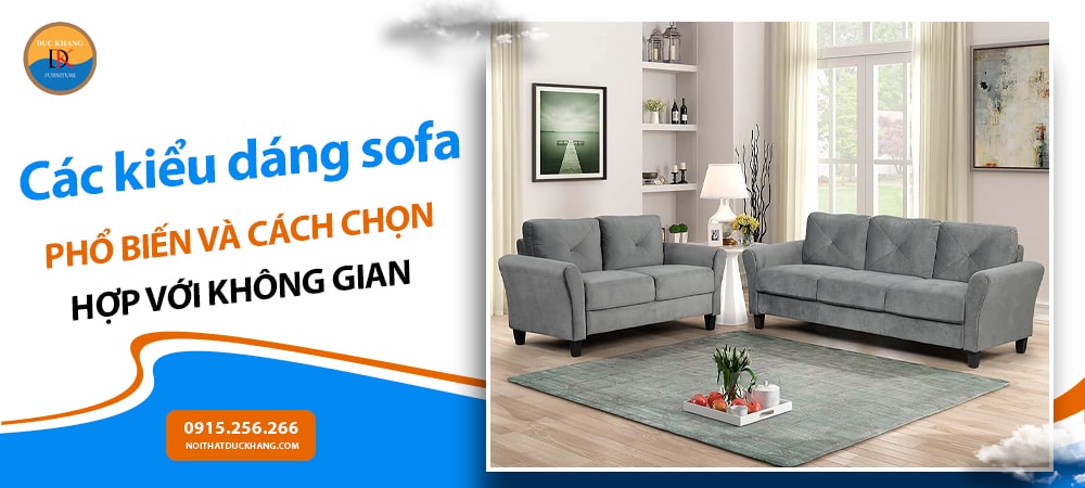 Các kiểu dáng sofa phổ biến và cách chọn hợp với không gian