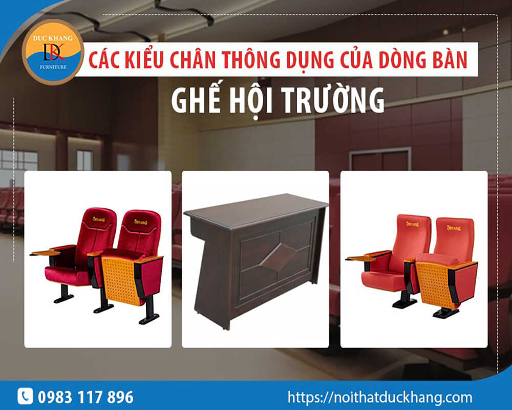 Các kiểu chân thông dụng của dòng bàn, ghế hội trường