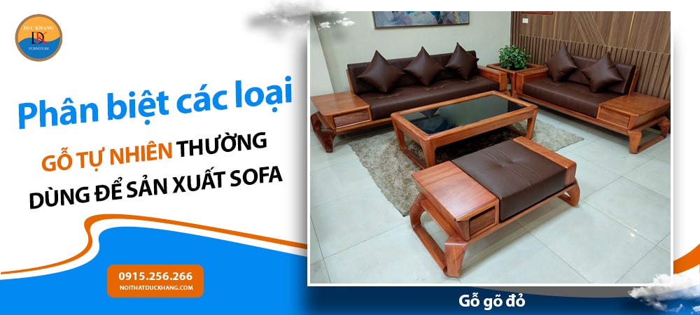 Các loại gỗ tự nhiên thường dùng trong sản xuất sofa - Gỗ gõ đỏ