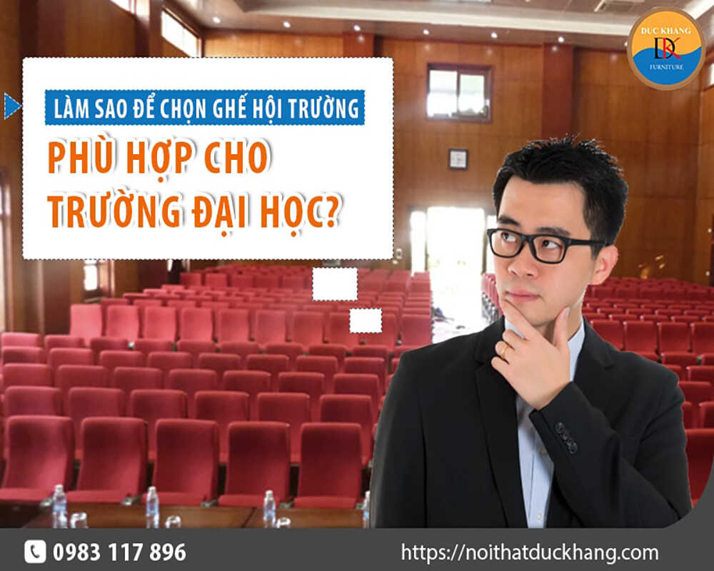 Chọn ghế hội trường cho giảng đường trường đại học