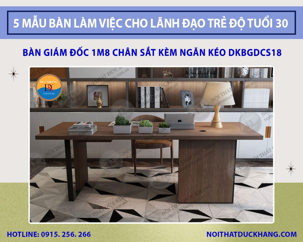 Bàn giám đốc 1m8 chân sắt kèm ngăn kéo DKBGDCS18 Bàn giám đốc 1m8 chân sắt kèm ngăn kéo DKBGDCS18