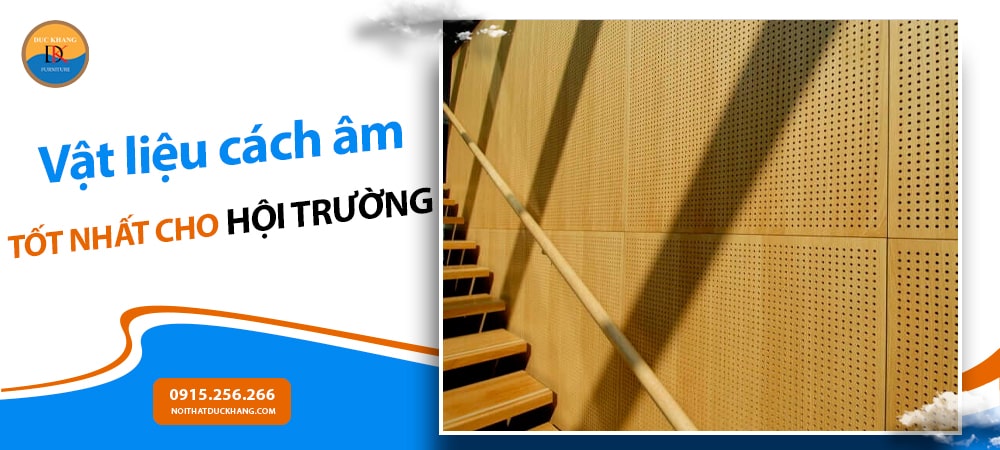 Những vật liệu cách âm tốt nhất cho hội trường, rạp chiếu phim