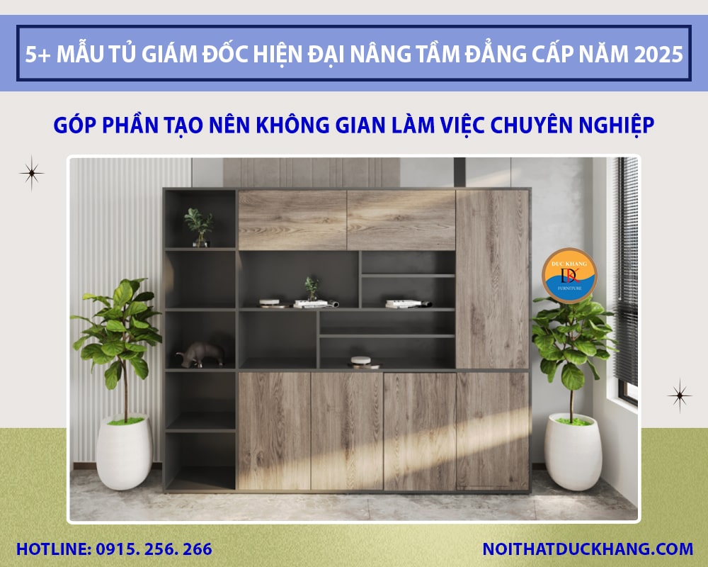 Top 5+ mẫu tủ giám đốc hiện đại nâng tầm đẳng cấp năm 2025 Top 5+ mẫu tủ giám đốc hiện đại nâng tầm đẳng cấp năm 2025