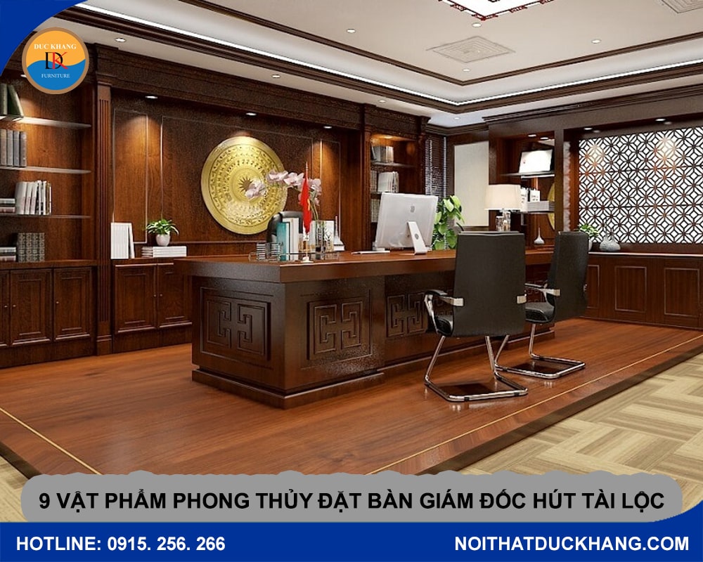 9 vật phẩm phong thủy đặt bàn giám đốc hút tài lộc, thịnh vượng