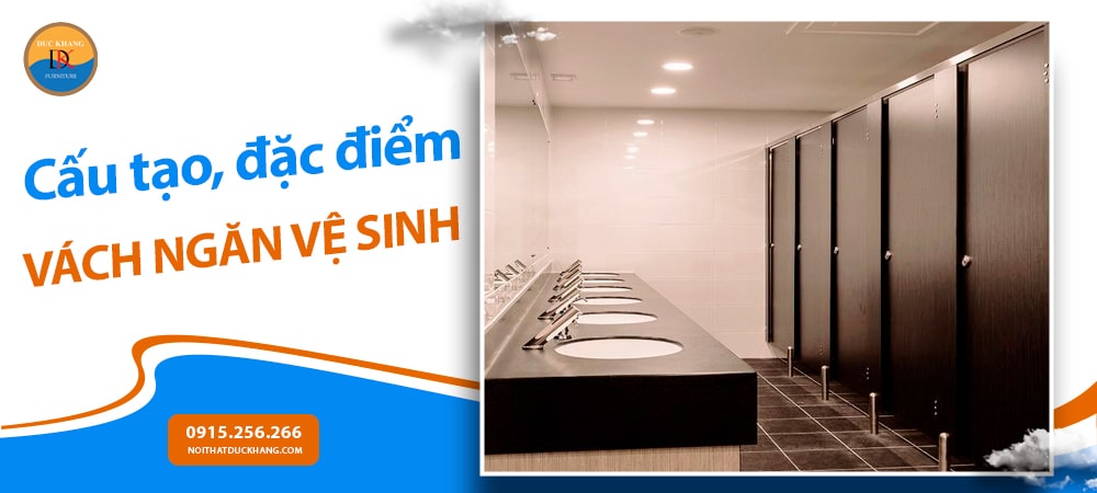 Tìm hiểu tổng quan về cấu tạo, đặc điểm vách ngăn vệ sinh
