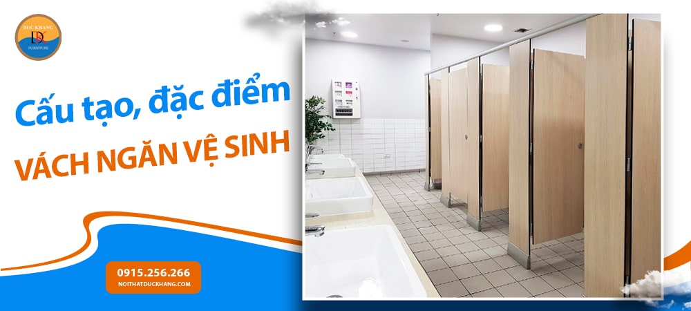 Tìm hiểu tổng quan về cấu tạo, đặc điểm vách ngăn vệ sinh