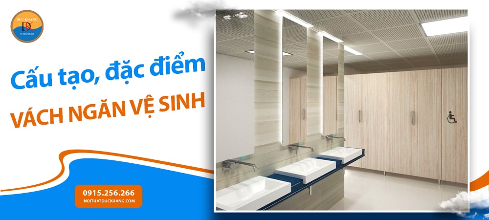 Tìm hiểu tổng quan về cấu tạo, đặc điểm vách ngăn vệ sinh
