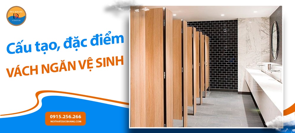 Tìm hiểu tổng quan về cấu tạo, đặc điểm vách ngăn vệ sinh
