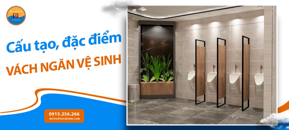 Tìm hiểu tổng quan về cấu tạo, đặc điểm vách ngăn vệ sinh