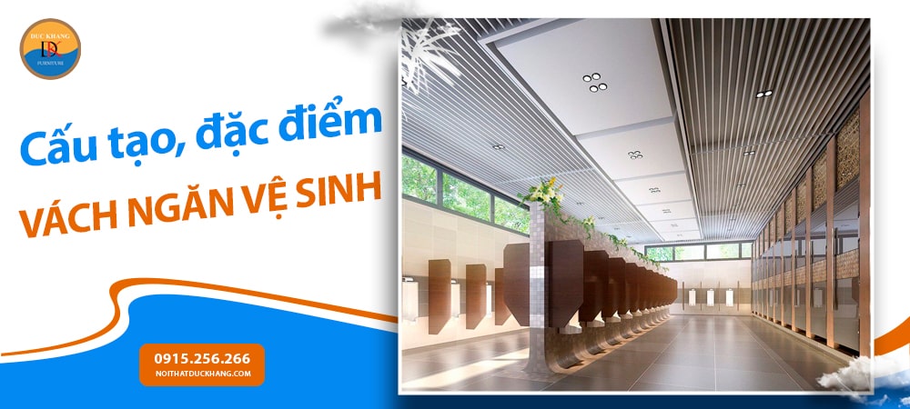 Tìm hiểu tổng quan về cấu tạo, đặc điểm vách ngăn vệ sinh