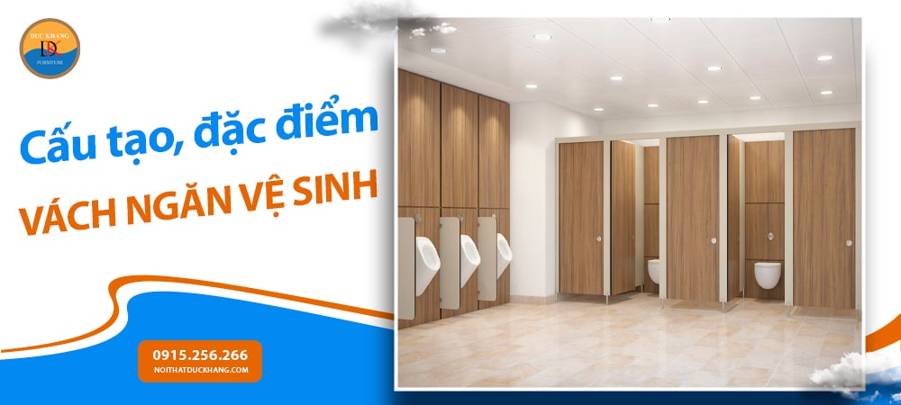 Tìm hiểu tổng quan về cấu tạo, đặc điểm vách ngăn vệ sinh
