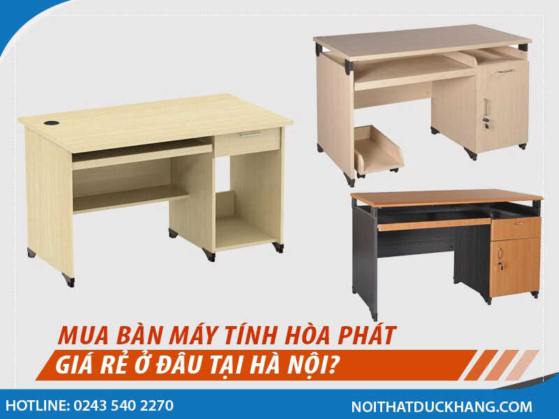 Mua bàn máy tính Hòa Phát giá rẻ ở đâu tại Hà Nội?