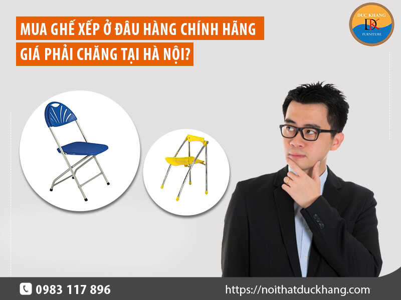 Mua ghế xếp ở đâu hàng chính hãng, giá phải chăng tại Hà Nội?