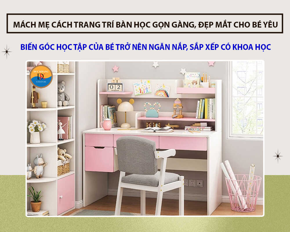 Mách mẹ cách trang trí bàn học gọn gàng, đẹp mắt cho bé yêu