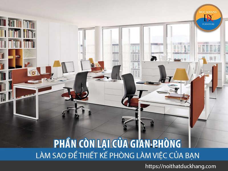 Phần cuối cùng: Làm sao để thiết kế phòng làm việc của bạn?