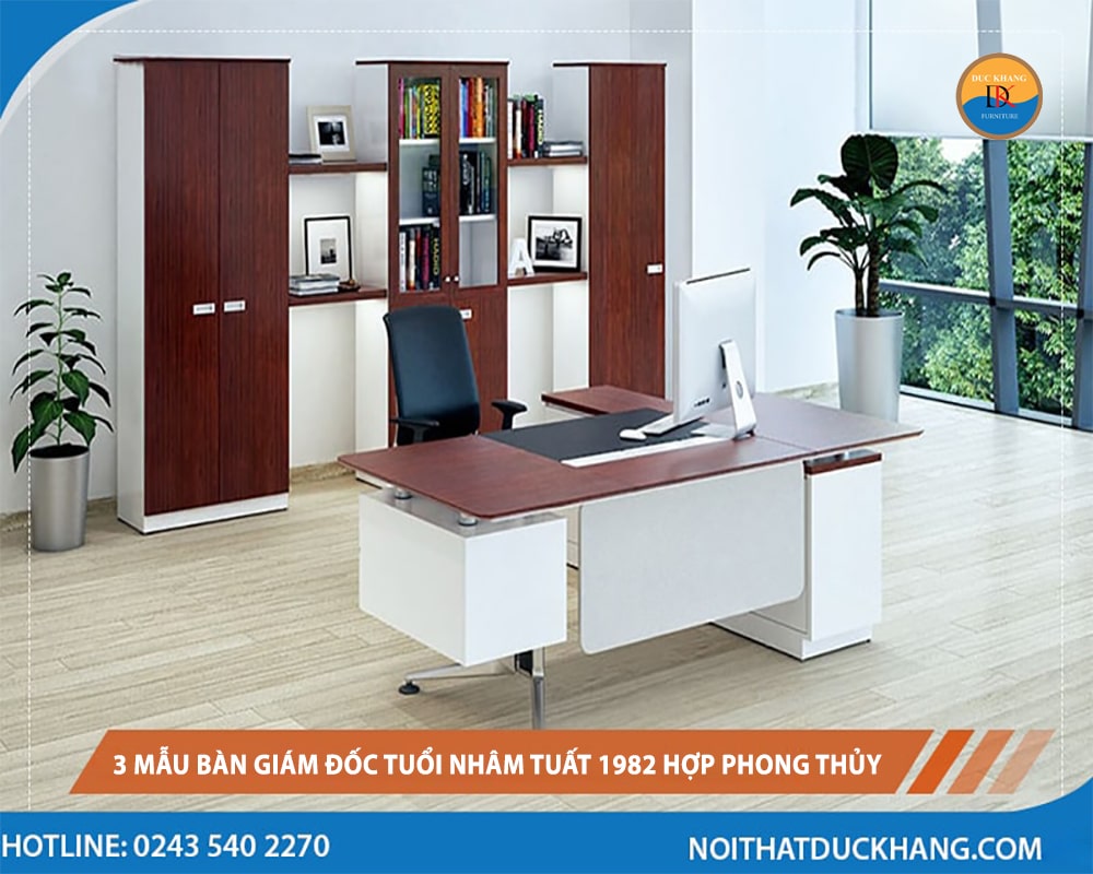 3 mẫu bàn giám đốc tuổi Nhâm Tuất 1982 hợp phong thủy hút tài lộc