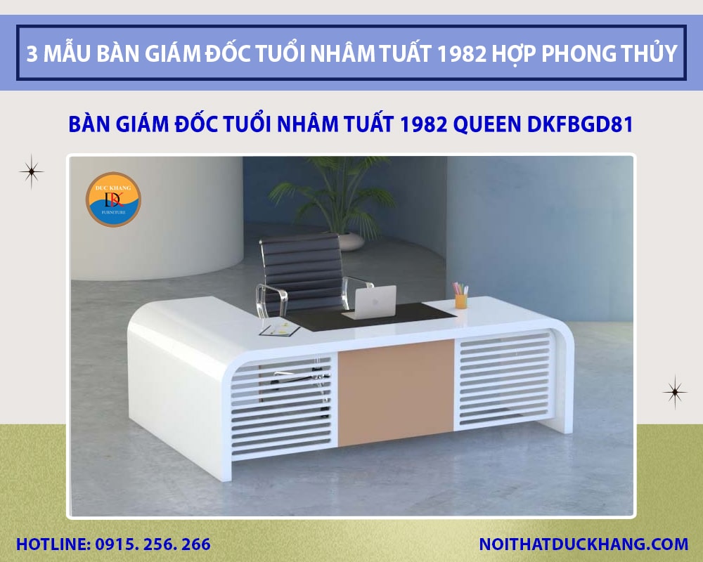 Bàn giám đốc tuổi Nhâm Tuất 1982 Queen DKFBGD81 Đức Khang
