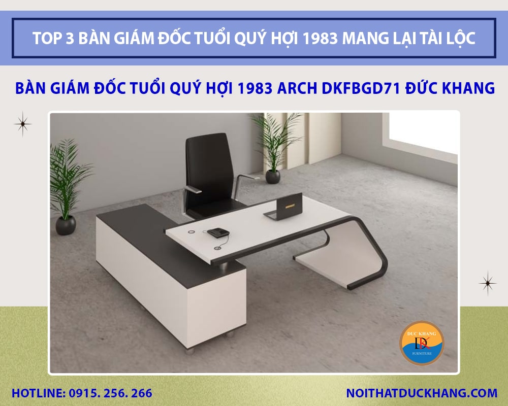 Bàn giám đốc tuổi Quý Hợi 1983 Arch DKFBGD71 Đức Khang Bàn giám đốc tuổi Quý Hợi 1983 Arch DKFBGD71 Đức Khang