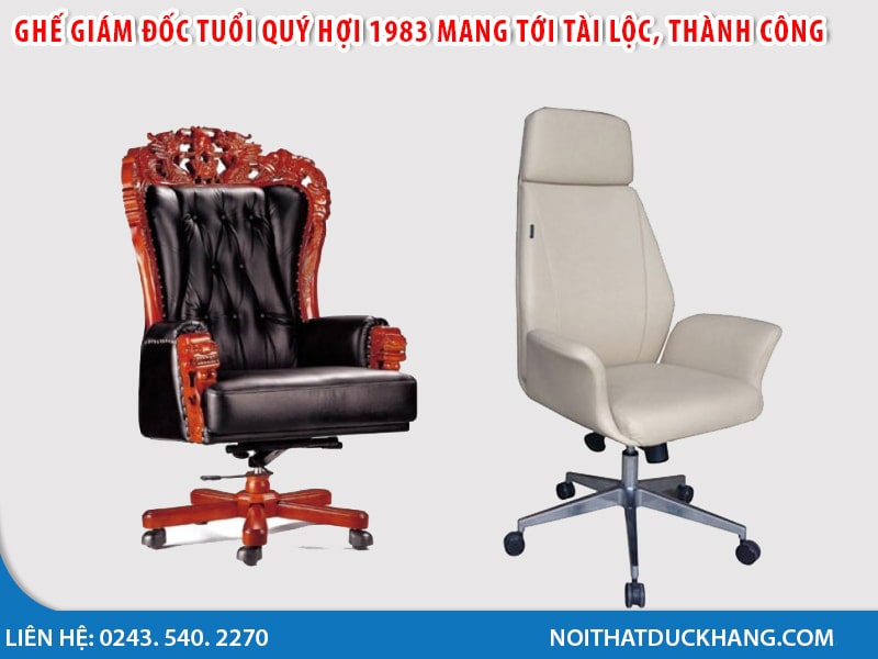 Ghế giám đốc tuổi Quý Hợi 1983 mang tới tài lộc, thành công