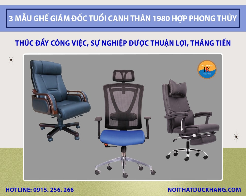 Lựa chọn và bố trí ghế giám đốc tuổi Canh Thân 1980 hợp phong thủy