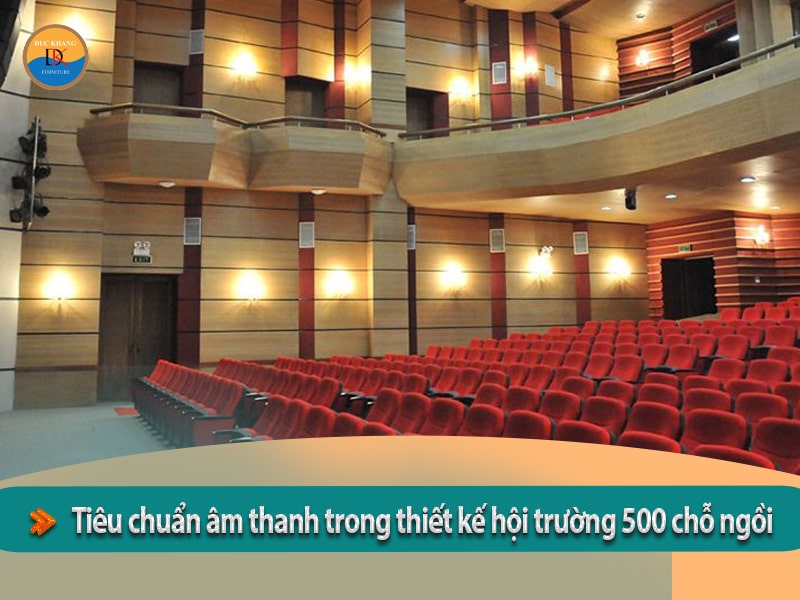 Kinh nghiệm thiết kế hội trường 500 chỗ ngồi