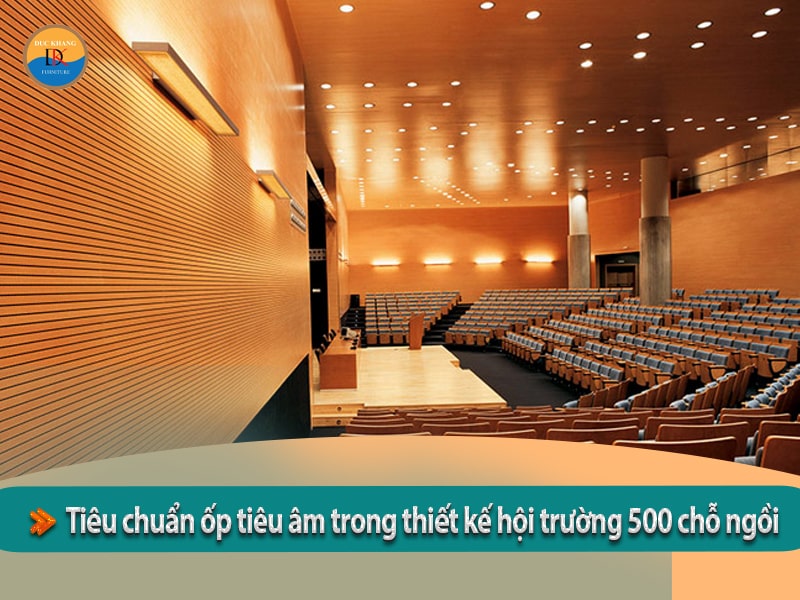 Kinh nghiệm thiết kế hội trường 500 chỗ ngồi