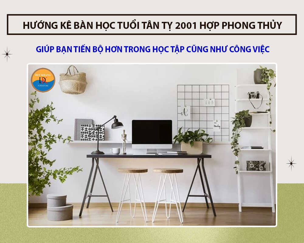 Hướng kê bàn học tuổi Tân Tỵ 2001 hợp phong thủy, may mắn