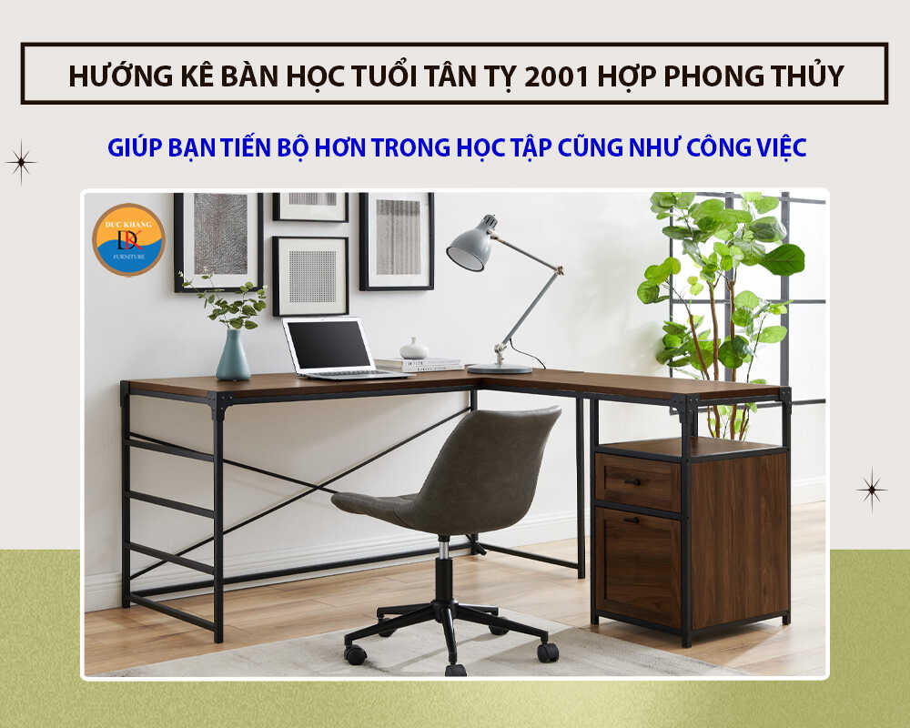 Hướng kê bàn học tuổi Tân Tỵ 2001 hợp phong thủy, may mắn