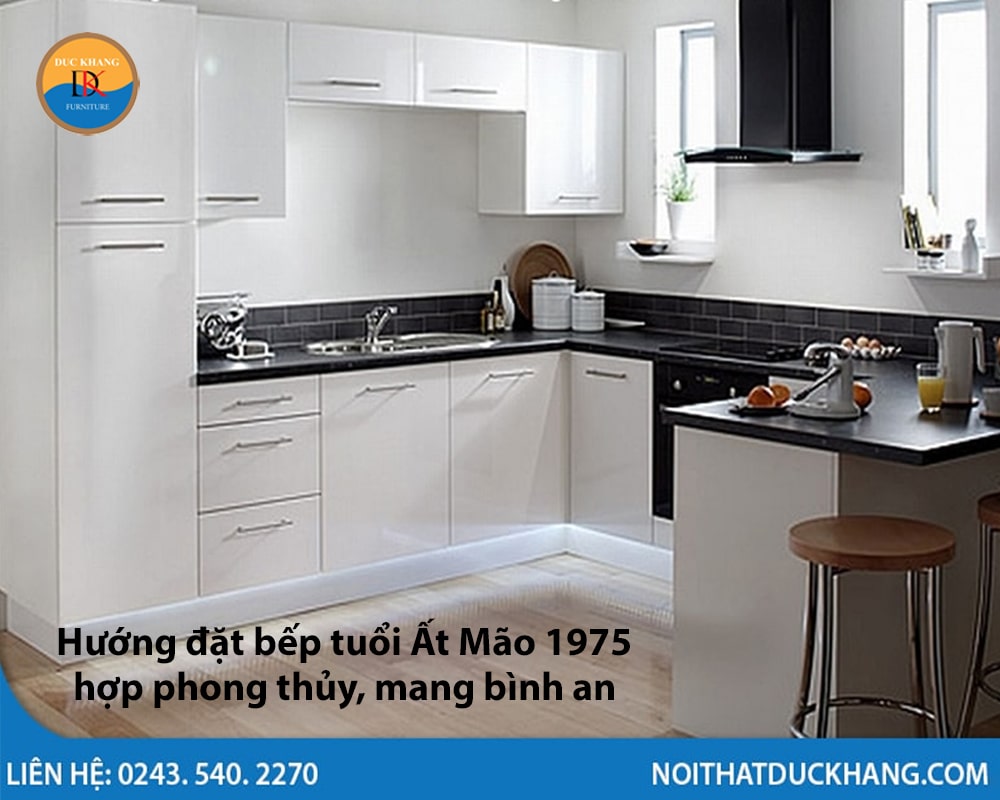 Hướng đặt bếp tuổi Ất Mão 1975 hợp phong thủy, mang bình an