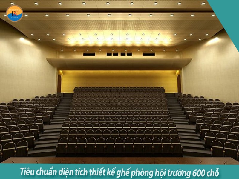 Tiêu chuẩn thiết kế phòng hội trường 600 chỗ ngồi