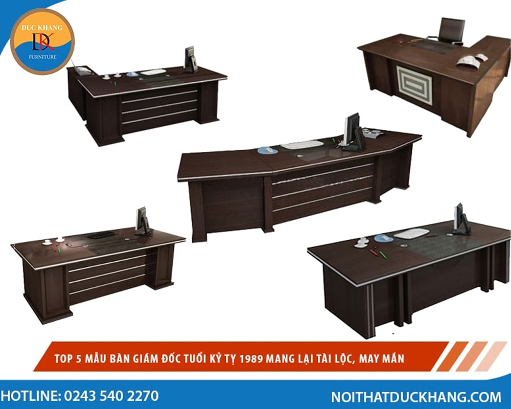 Top 5 mẫu bàn giám đốc tuổi Kỷ Tỵ 1989 mang tài lộc, may mắn