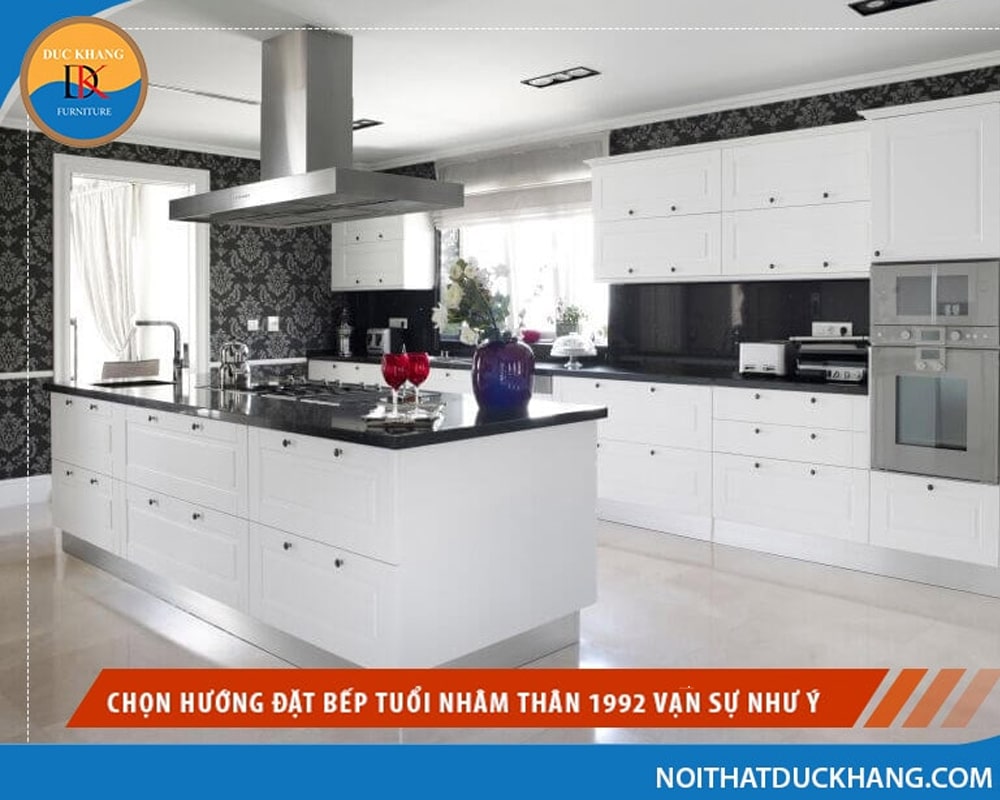 Hướng đặt bếp tuổi Nhâm Thân 1992 hợp phong thủy vạn sự như ý