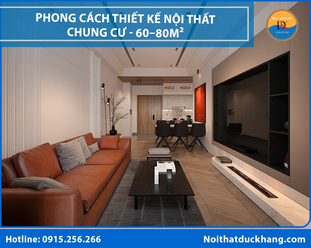 Phong cách thiết kế nội thất chung cư hiện đại - Căn hộ 60–80m² Phong cách thiết kế nội thất chung cư hiện đại - Căn hộ 60–80m²