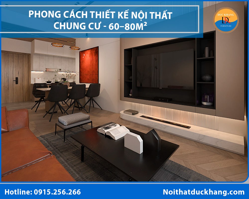 Phong cách thiết kế nội thất chung cư hiện đại - Căn hộ 60–80m² Phong cách thiết kế nội thất chung cư hiện đại - Căn hộ 60–80m²
