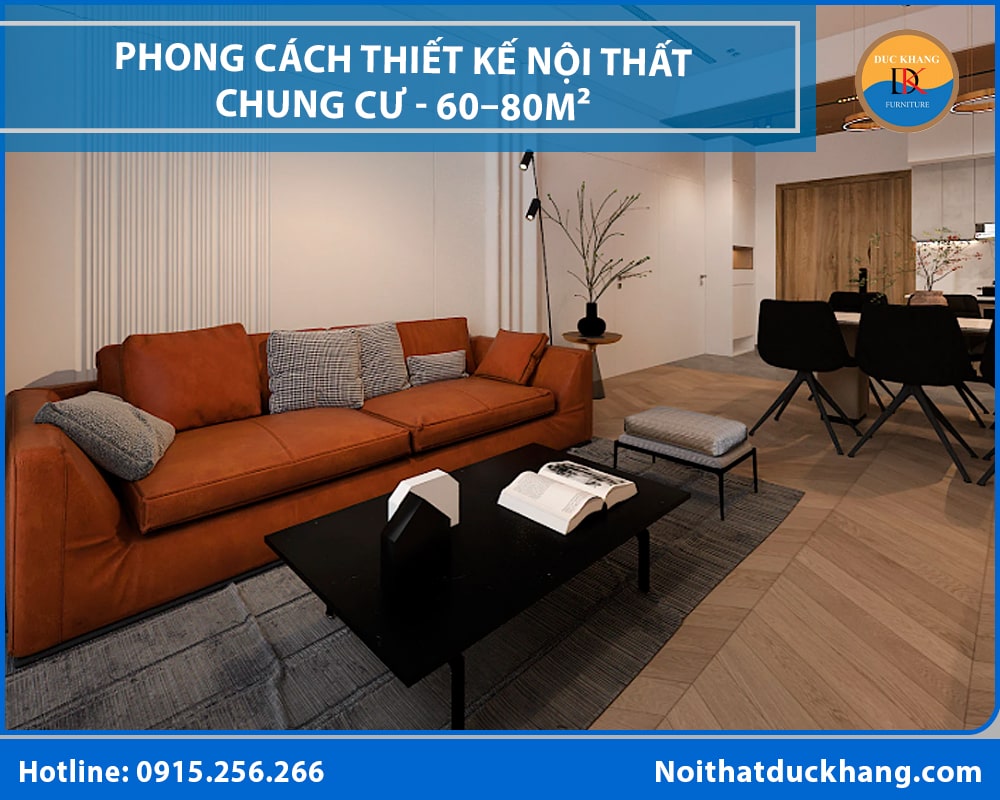 Phong cách thiết kế nội thất chung cư hiện đại - Căn hộ 60–80m² Phong cách thiết kế nội thất chung cư hiện đại - Căn hộ 60–80m²