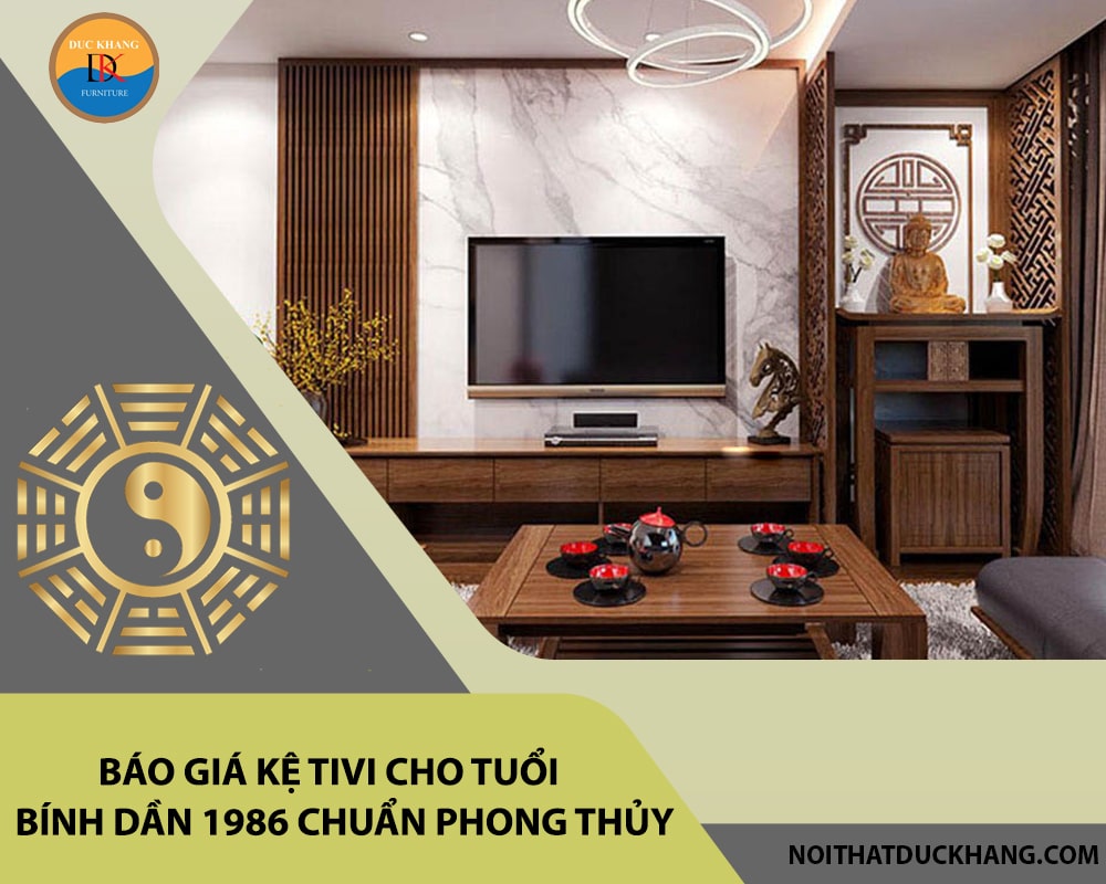 Báo giá kệ tivi cho tuổi Bính Dần 1986 chuẩn phong thủy 2025 Báo giá kệ tivi cho tuổi Bính Dần 1986 chuẩn phong thủy 2025