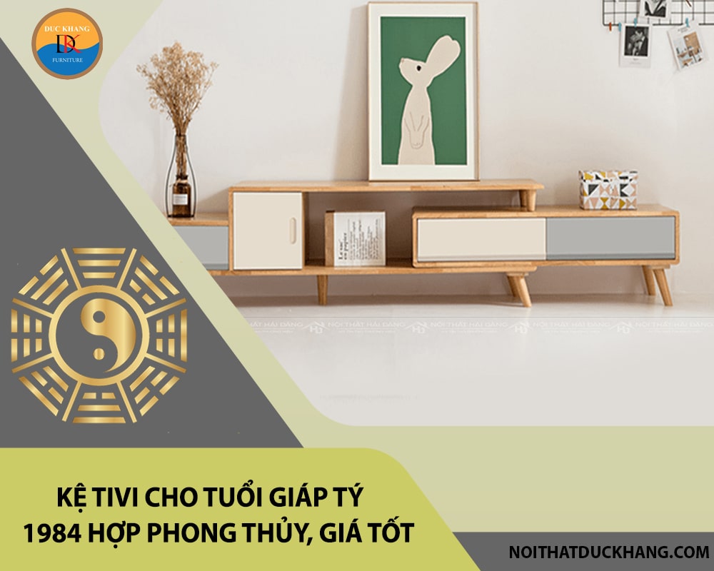Kệ tivi cho tuổi Giáp Tý 1984 hợp phong thủy, giá tốt 2025