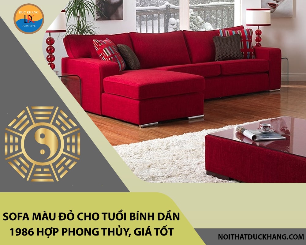 Sofa màu đỏ cho tuổi Bính Dần 1986 hợp phong thủy, giá tốt 2025 Sofa màu đỏ cho tuổi Bính Dần 1986 hợp phong thủy, giá tốt 2025